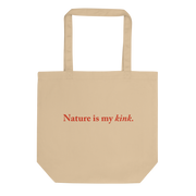 Nature Is My Kink Tote Bag
