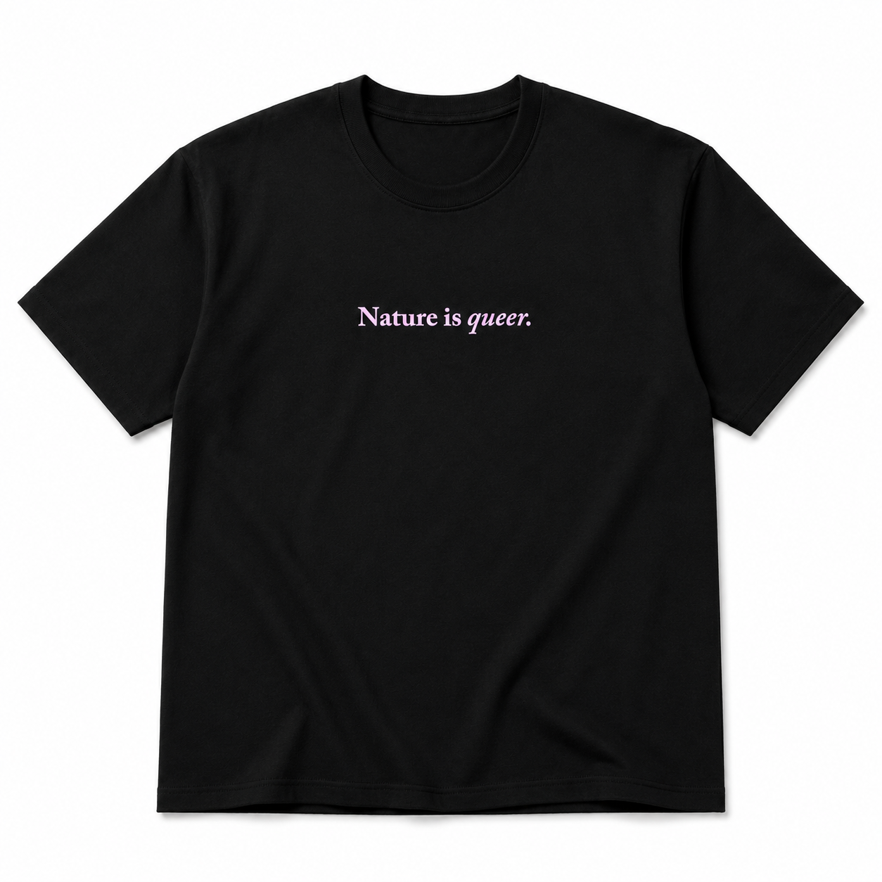 A black short-sleeve crewneck t-shirt with the phrase 'Nature is queer.' printed in a light pink serif font across the chest, displayed on a clean white background.