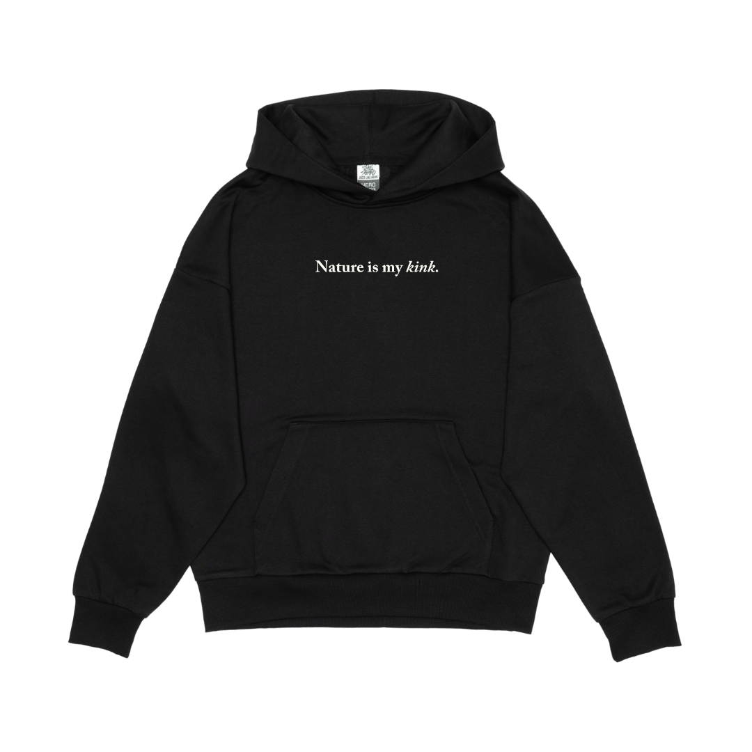 Nature is my Kink Hoodie